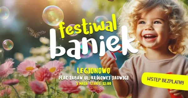 Festiwal Baniek - mega zabawa dla dużych i małych w Legionowie