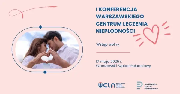 I Konferencja Warszawskiego Centrum Leczenia Niepłodności