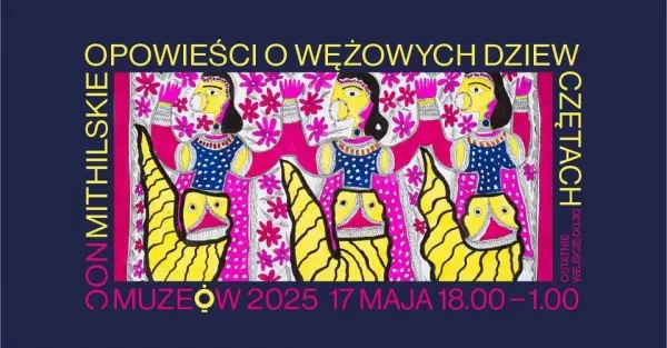 Mithilskie opowieści o wężowych dziewczętach | Noc Muzeów 2025