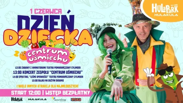 DZIEŃ DZIECKA W HULAKULA I KONCERT CENTRUM UŚMIECHU I TEATR ATRAKCJE