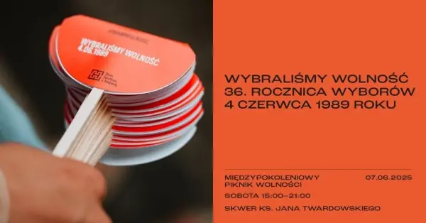 MIĘDZYPOKOLENIOWY PIKNIK WOLNOŚCI | 36. ROCZNICA WYBORÓW 4 CZERWCA 1989 ROKU