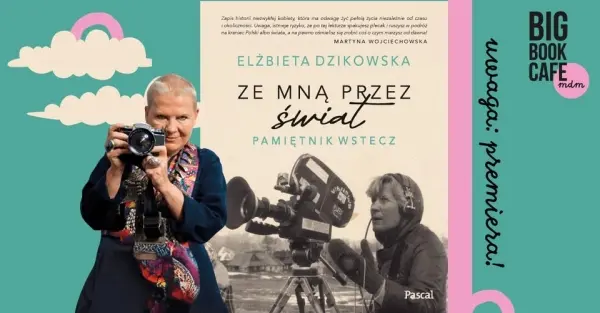 Elżbieta Dzikowska i Martyna Wojciechowska "Ze mną przez świat. Pamiętnik wstecz"