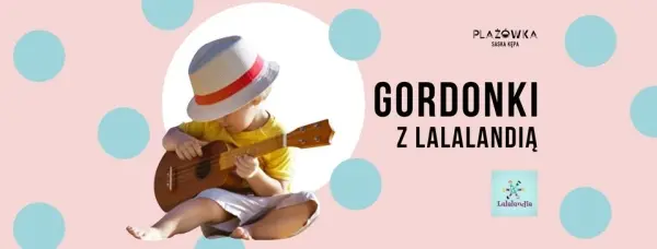 Gordonki z Lalalandią w Plażówce Saska [godz. 12:00 i 13:00]