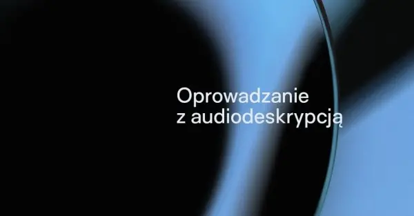 AUTOPORTRETY | Oprowadzanie z audiodeskrypcją