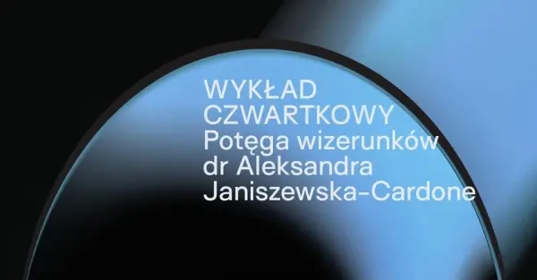 WYKŁAD CZWARTKOWY | Potęga wizerunków