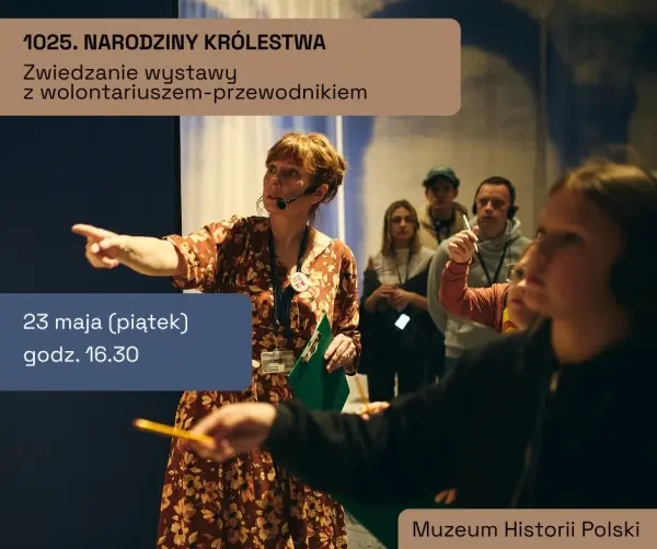 Zwiedzanie z przewodnikiem-pasjonatem – „1025. Narodziny Królestwa”