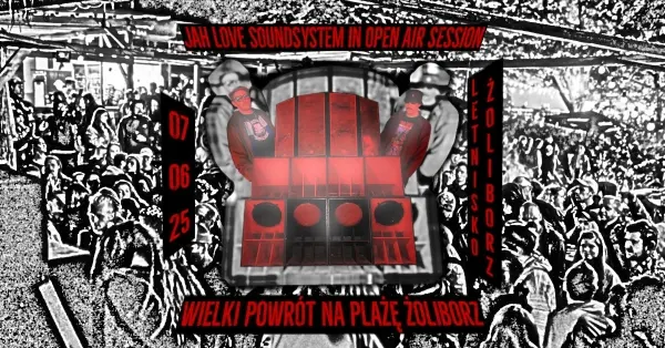 WIELKI POWRÓT NA PLAŻĘ ŻOLIBORZ / Jah Love Soundsystem in open air session