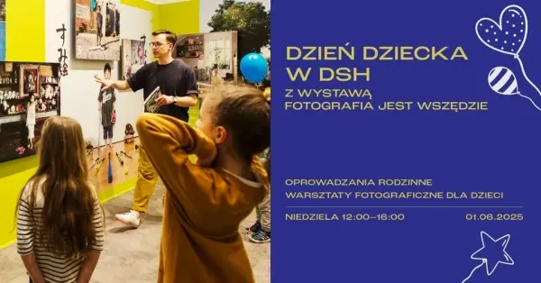 DZIEŃ DZIECKA W DSH z wystawą „Fotografia jest wszędzie”