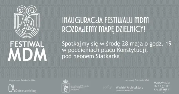 Inauguracja Festiwalu MDM. Rozdajemy mapę dzielnicy