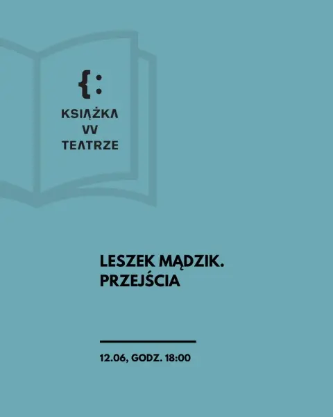 Książka w teatrze | „Przekaz. O teatrze Leszka Mądzika”