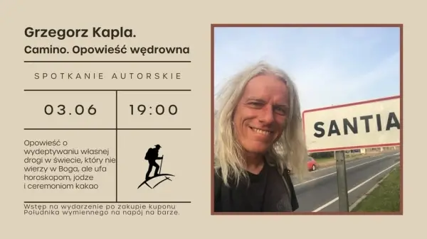Spotkanie autorskie z Grzegorzem Kaplą - Camino. Opowieść wędrowna