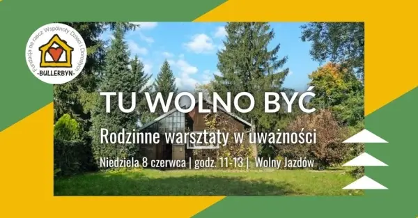 Tu wolno być. Rodzinne warsztaty w uważności