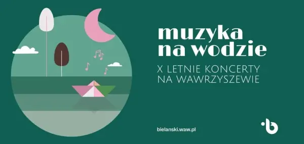 Muzyka na Wodzie. X Letnie koncerty na Wawrzyszewie | „Perły muzyki wokalnej"