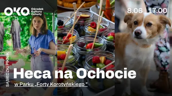 Heca na Ochocie | piknik sąsiedzki w Parku „Forty Korotyńskiego”