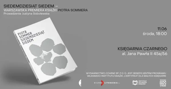 „Siedemdziesiąt siedem”. Spotkanie z Piotrem Sommerem