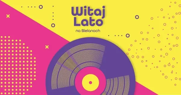 Witaj lato na Bielanach 2025