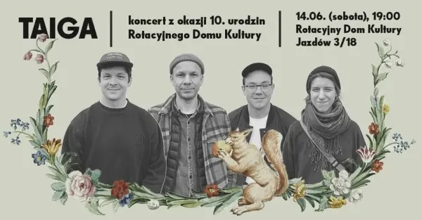 Taiga | koncert z okazji 10. urodzin Rotacyjnego Domu Kultury 