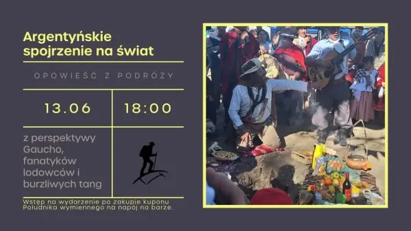 Argentyńskie spojrzenie na świat z perspektywy Gaucho, fanatyków lodowców i burzliwych tang