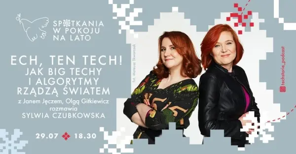 Ech, ten tech! Jak Big Techy i algorytmy rządzą światem | Zaprasza Sylwia Czubkowska