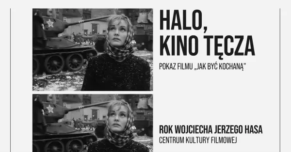 HALO, KINO TĘCZA | Pokaz filmu „Jak być kochaną” | ROK W. J. HASA