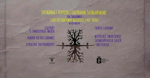 SPOTKANIA Z TEATREM I LEGENDAMI SŁOWIAŃSKIMI NA TARGÓWKU