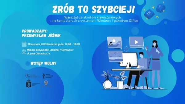 ZRÓB TO SZYBCIEJ! Warsztaty ze skrótów klawiszowych w MAL KOTŁOWNIA