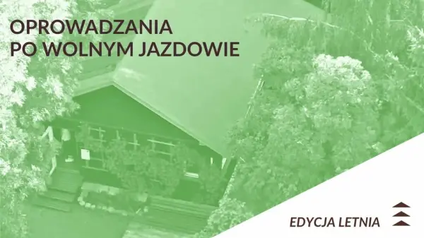 Letnie Oprowadzania po Wolnym Jazdowie