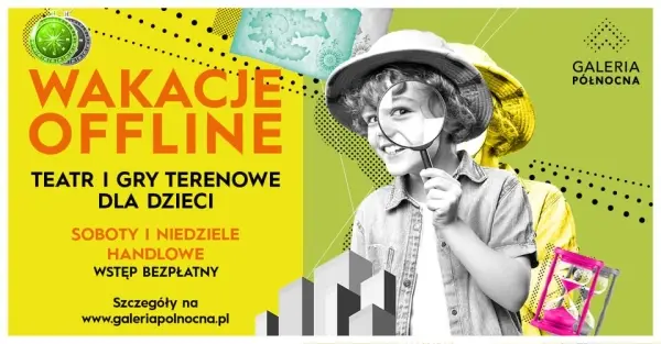 Wakacje Offline w Galerii Północnej