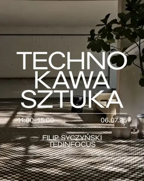 TECHNO KAWA SZTUKA - FILIP SYCZYŃSKI X TEDINFOCUS