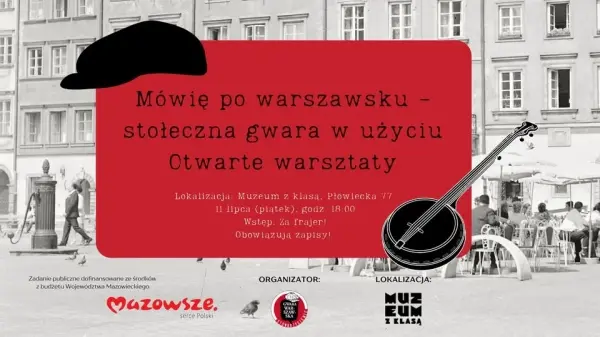 Mówię po warszawsku – stołeczna gwara w użyciu! Warsztat #03