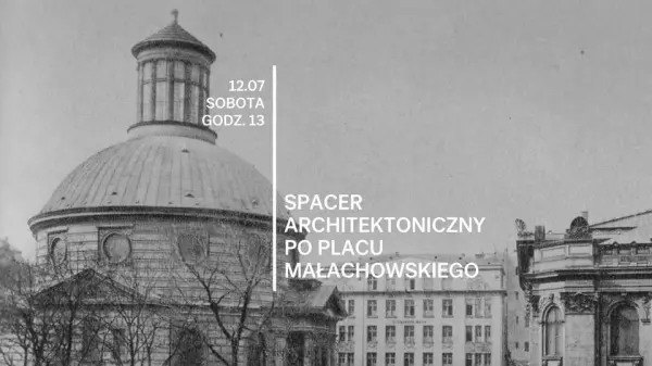 Spacer architektoniczny po Placu Małachowskiego