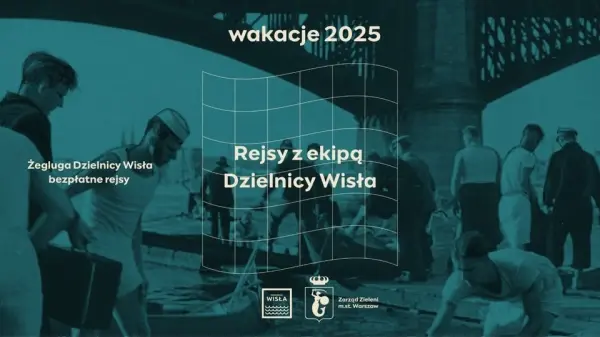 Rejsy z ekipą Dzielnicy Wisła - Żegluga Dzielnicy Wisła