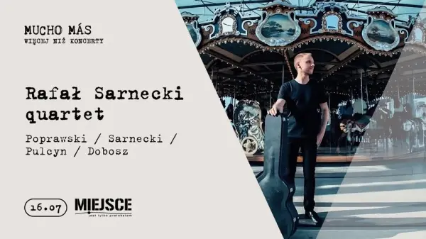 Więcej niż koncert - Rafał Sarnecki quartet