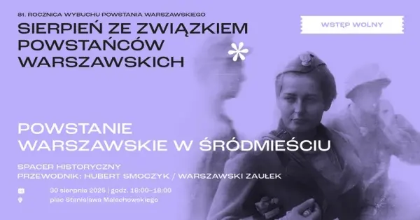 „Powstanie Warszawskie w Śródmieściu” spacer historyczny | Obchody 81. rocznicy wybuchu PW