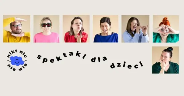Nikt Nic Nie Wie - spektakl dla dzieci na Placu Zabaw
