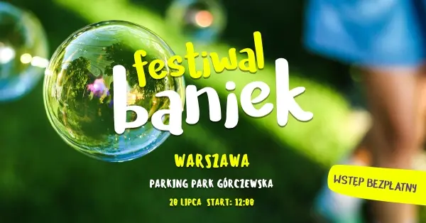 Festiwal Baniek - mega zabawa dla dużych i małych