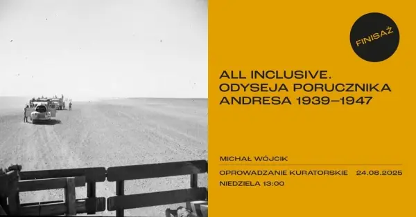 ALL INCLUSIVE. ODYSEJA PORUCZNIKA ANDRESA 1939-1947 | oprowadzanie kuratorskie