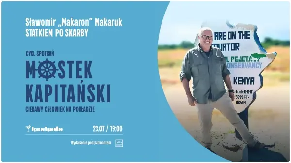 MOSTEK KAPITAŃSKI - CIEKAWY CZŁOWIEK NA POKŁADZIE - SŁAWOMIR "MAKARON" MAKARUK