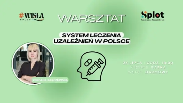 WARSZTAT: System leczenia uzależnień w Polsce