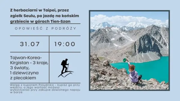 Z herbaciarni w Taipei, przez zgiełk Seulu, po jazdę na końskim grzbiecie w górach Tien-Szan
