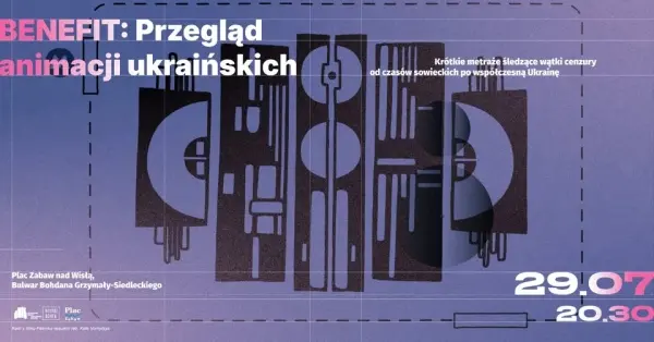 BENEFIT: Przegląd animacji ukraińskich // BENEFIT: Review od Ukrainian animations