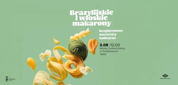 Brazylijskie i włoskie makarony - bezglutenowe warsztaty kulinarne