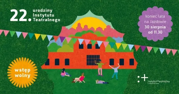 22. urodziny Instytutu Teatralnego | Koniec lata na Jazdowie