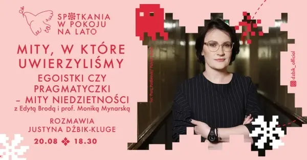 Mity, w które uwierzyliśmy. Egoistki czy pragmatyczki: mity niedzietności | Justyna Dżbik-Kluge 