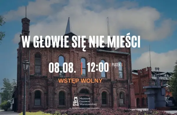 Bezpłatny pokaz filmu „W głowie się nie mieści” w Muzeum Gazowni Warszawskiej