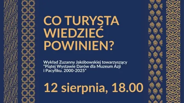 Co turysta wiedzieć powinien? / Jak przygotować się do podróży do Azji?
