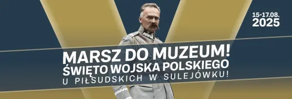 Marsz do Muzeum! Święto Wojska Polskiego u Piłsudskich w Sulejówku