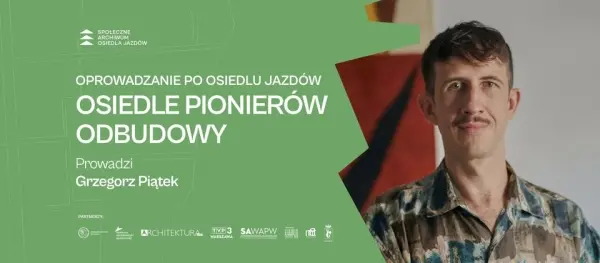 #6 Oprowadzanie po Osiedlu Jazdów z Grzegorzem Piątkiem | Społeczne Archiwum Osiedla Jazdów