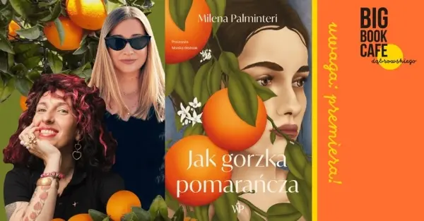 JAK GORZKA POMARAŃCZA I Sylwia Chutnik i Anna Dudar o powieści Mileny Palminteri