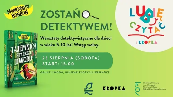 GRUNT I WODA | LETNIA STREFA KROPKI x warsztaty detektywistyczne dla dzieci